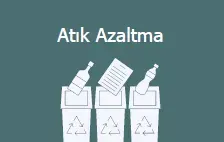 atik azaltma